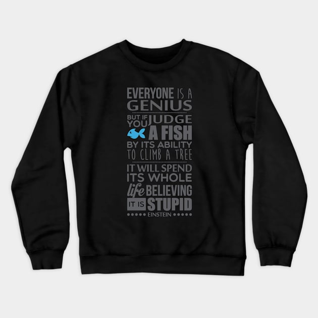 Everyone is a genius Crewneck Sweatshirt by nektarinchen